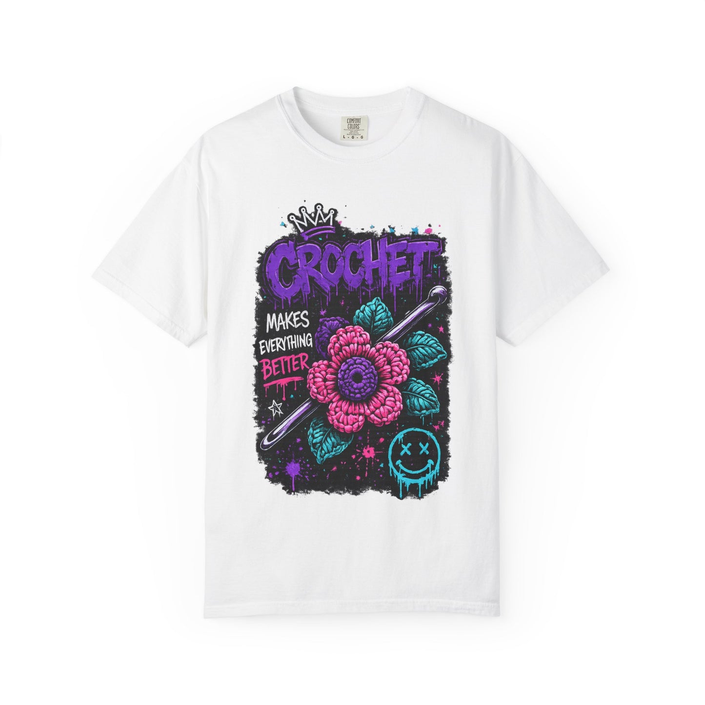 Crochet Makes Everything Better T-Shirt — Floral Crafting Tee for Makers