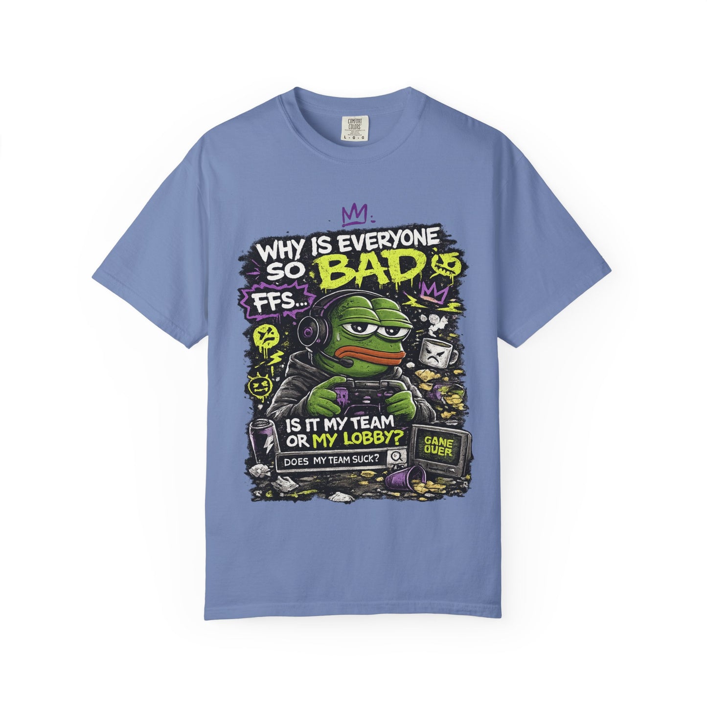 Why Is Everyone So Bad Gaming T-Shirt — Funny meme Gamer Tee