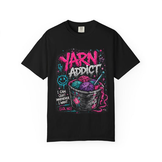Yarn Addict T-Shirt — Funny Knitting/Crochet Graphic Tee ("I Can Quit Whenever I Want")