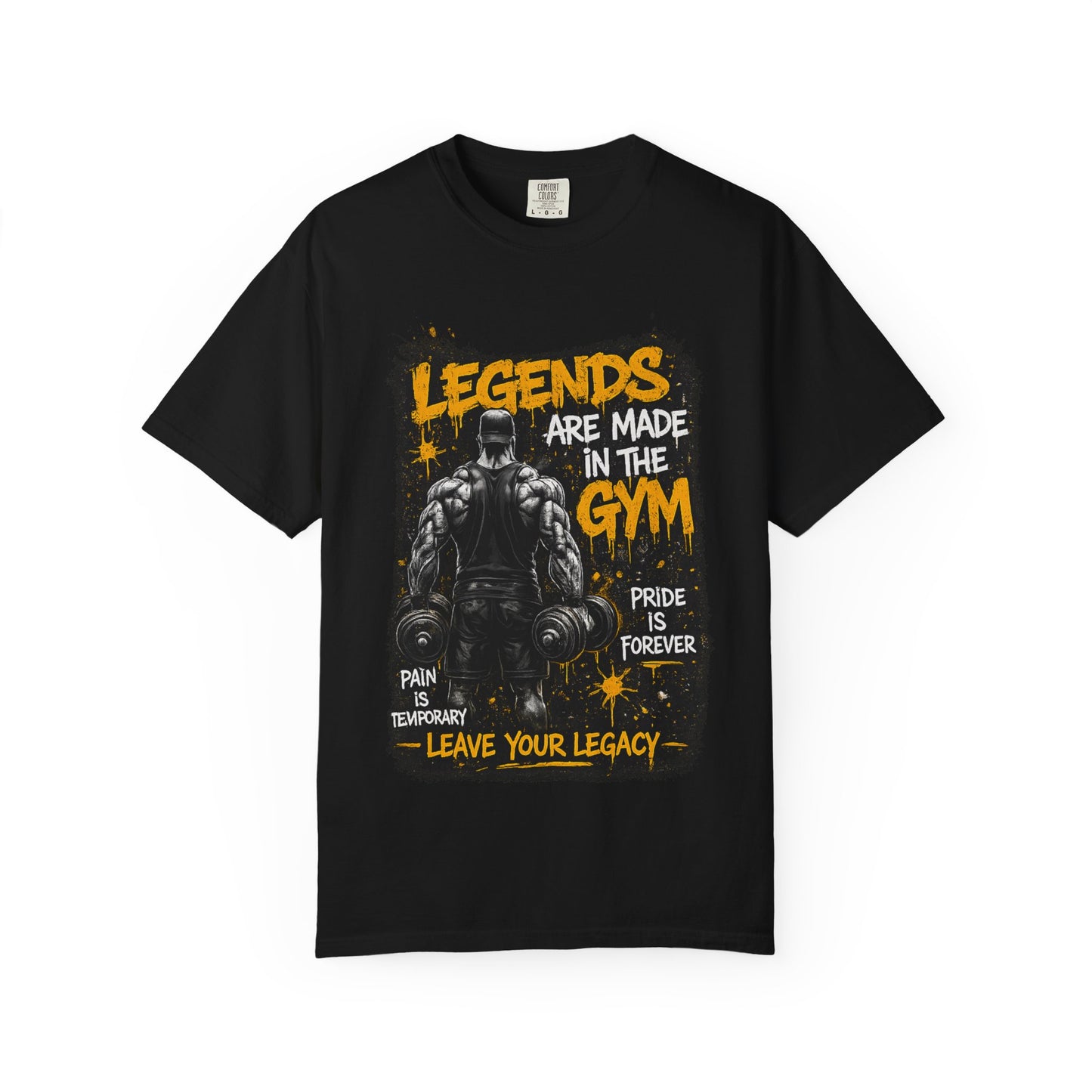 Legends Are Made in the Gym T-Shirt — Motivational Weightlifting Tee