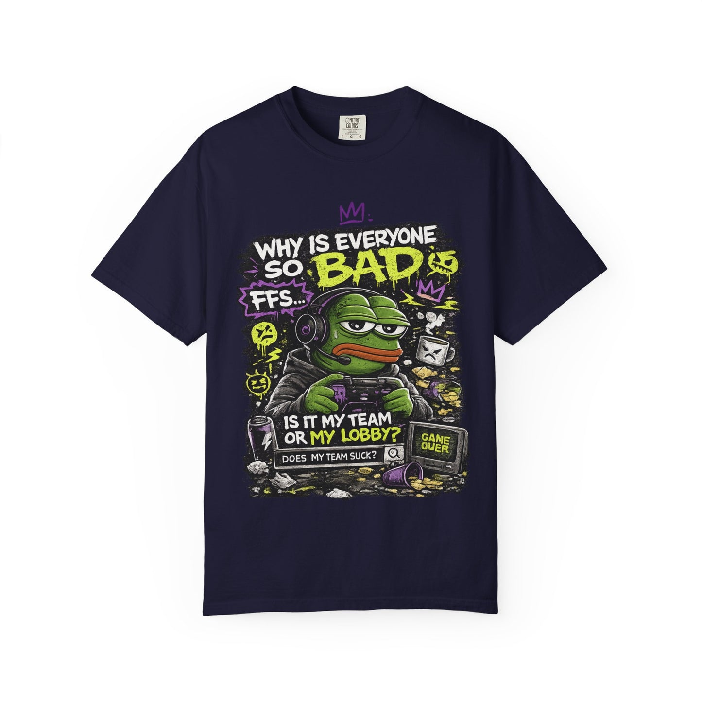 Why Is Everyone So Bad Gaming T-Shirt — Funny meme Gamer Tee