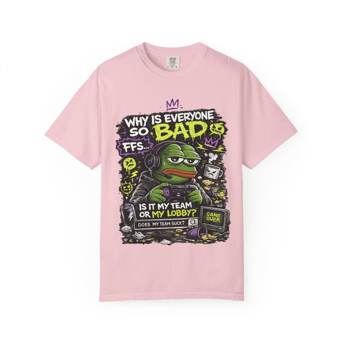 Why Is Everyone So Bad Gaming T-Shirt — Funny meme Gamer Tee