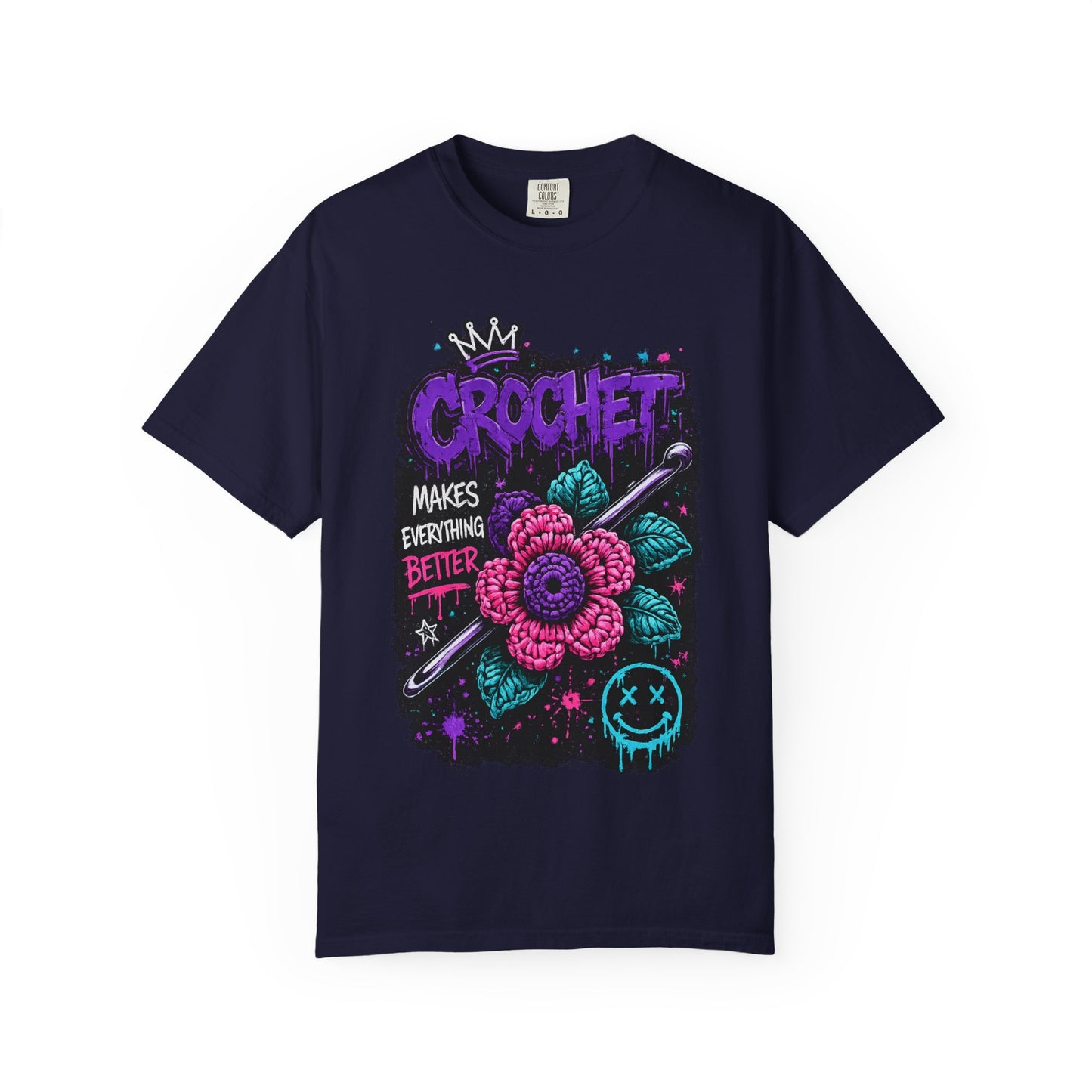 Crochet Makes Everything Better T-Shirt — Floral Crafting Tee for Makers