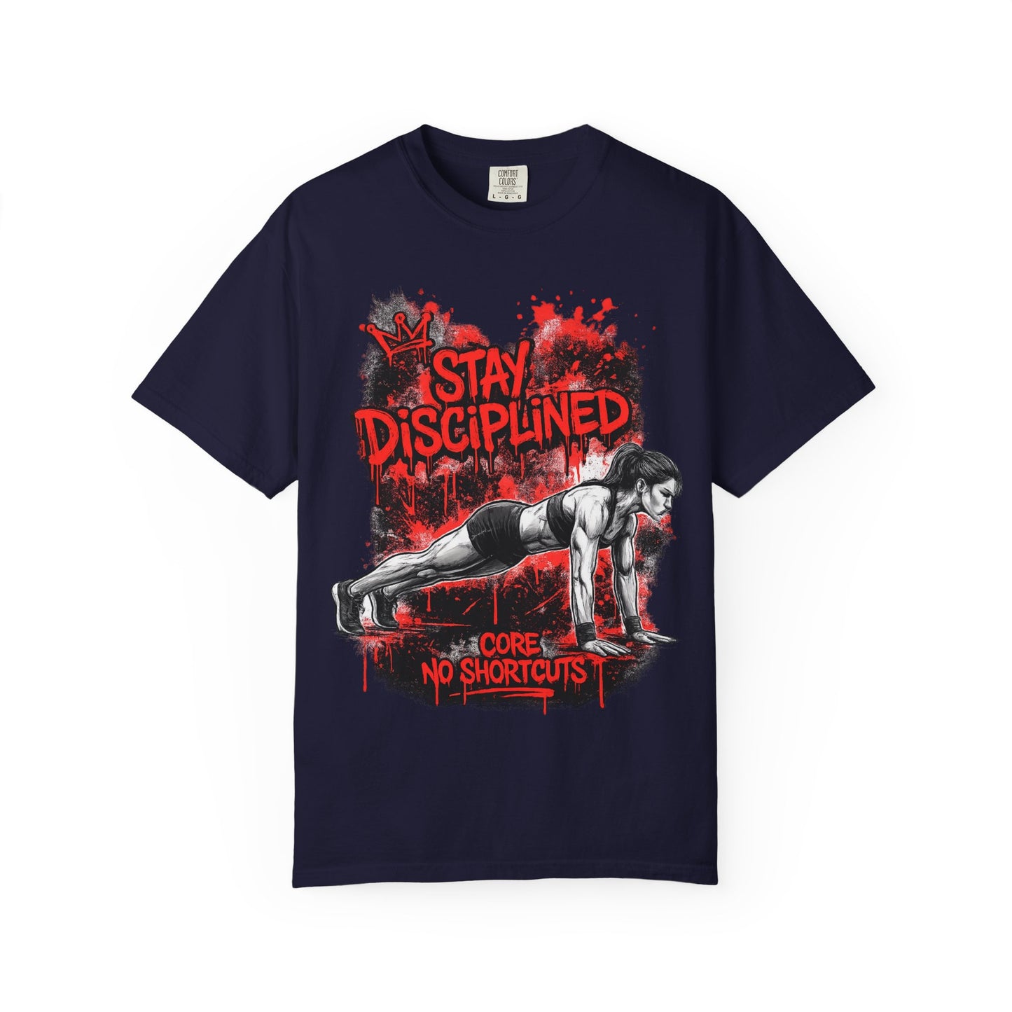 Stay Disciplined Workout T-Shirt — Core No Shortcuts Fitness Tee