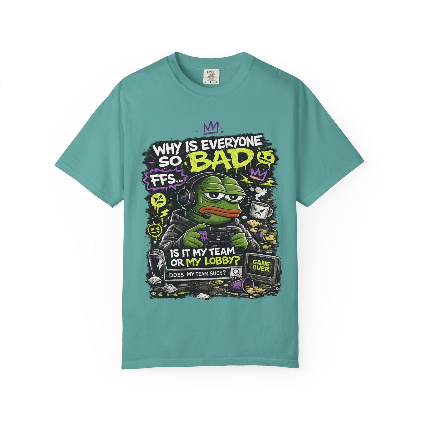 Why Is Everyone So Bad Gaming T-Shirt — Funny meme Gamer Tee