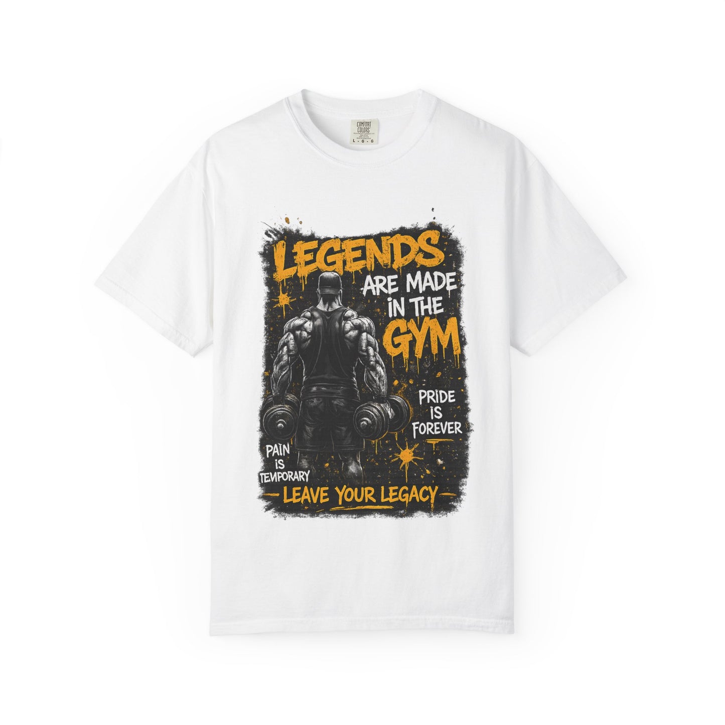 Legends Are Made in the Gym T-Shirt — Motivational Weightlifting Tee