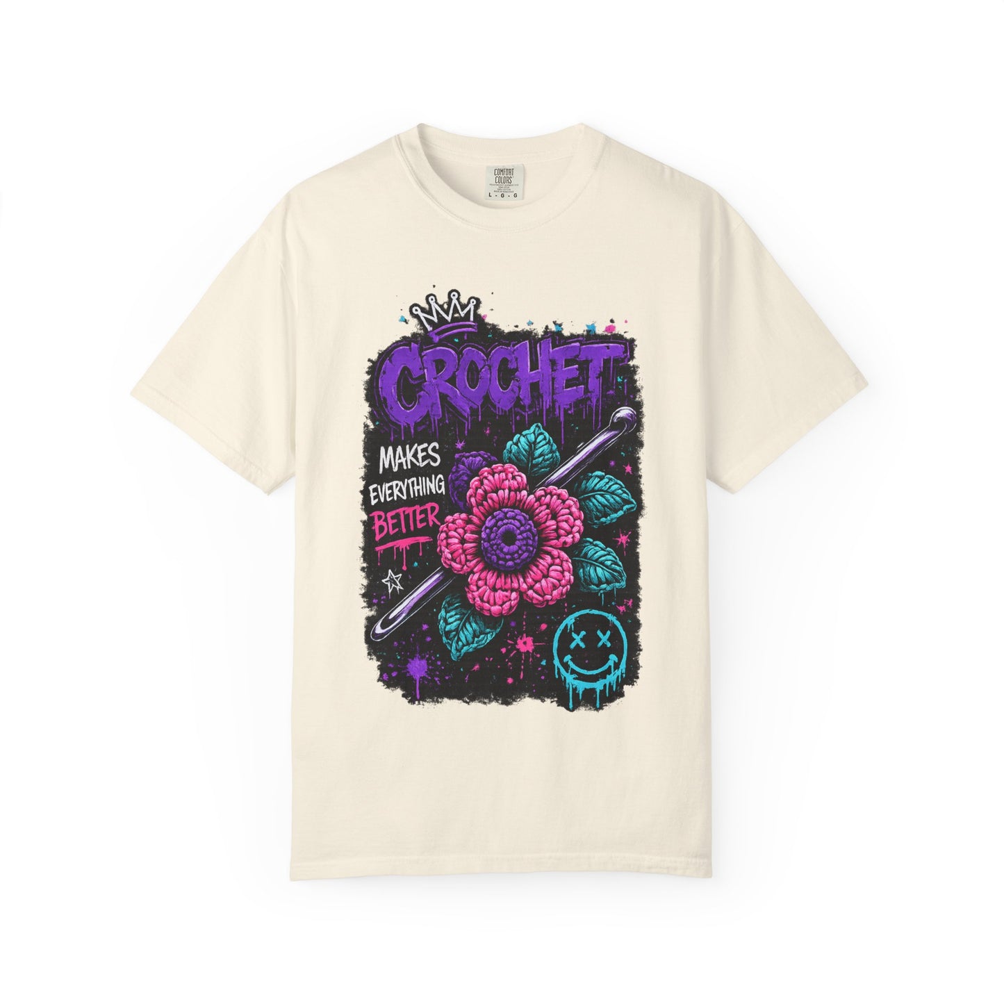Crochet Makes Everything Better T-Shirt — Floral Crafting Tee for Makers