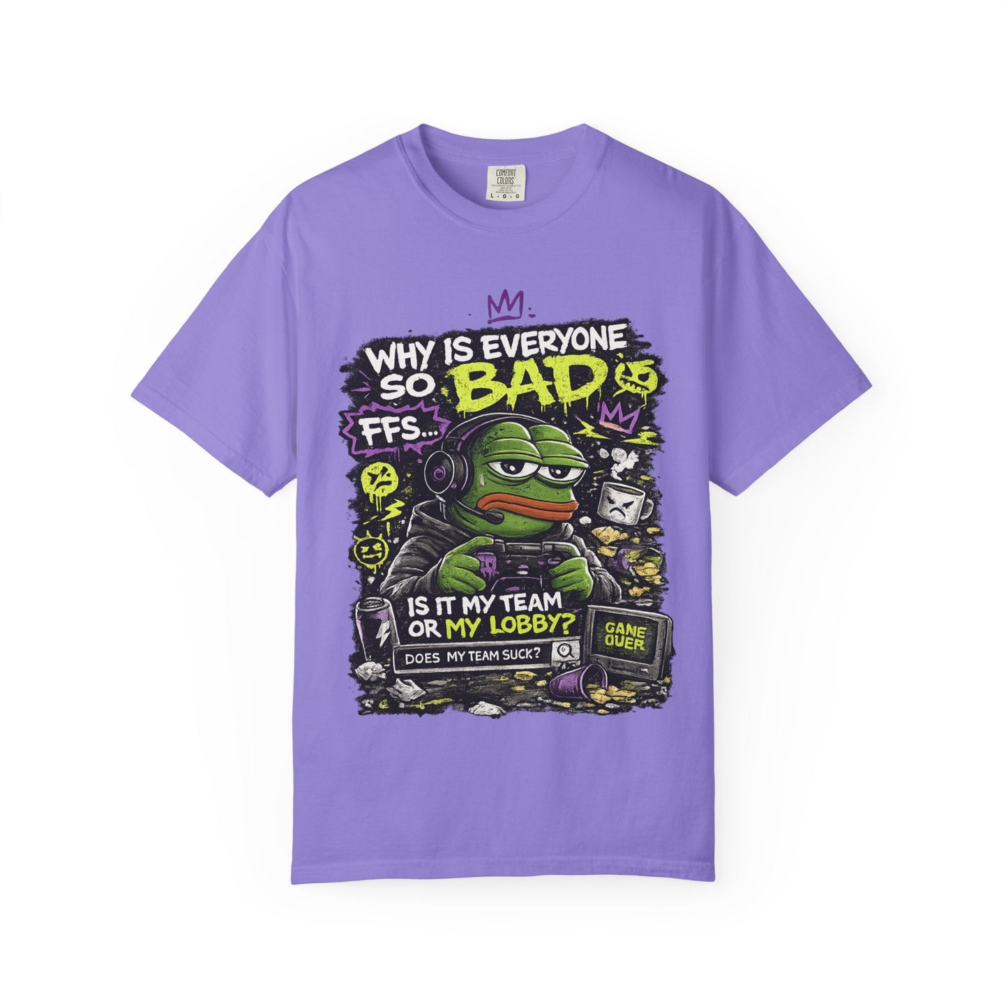 Why Is Everyone So Bad Gaming T-Shirt — Funny meme Gamer Tee