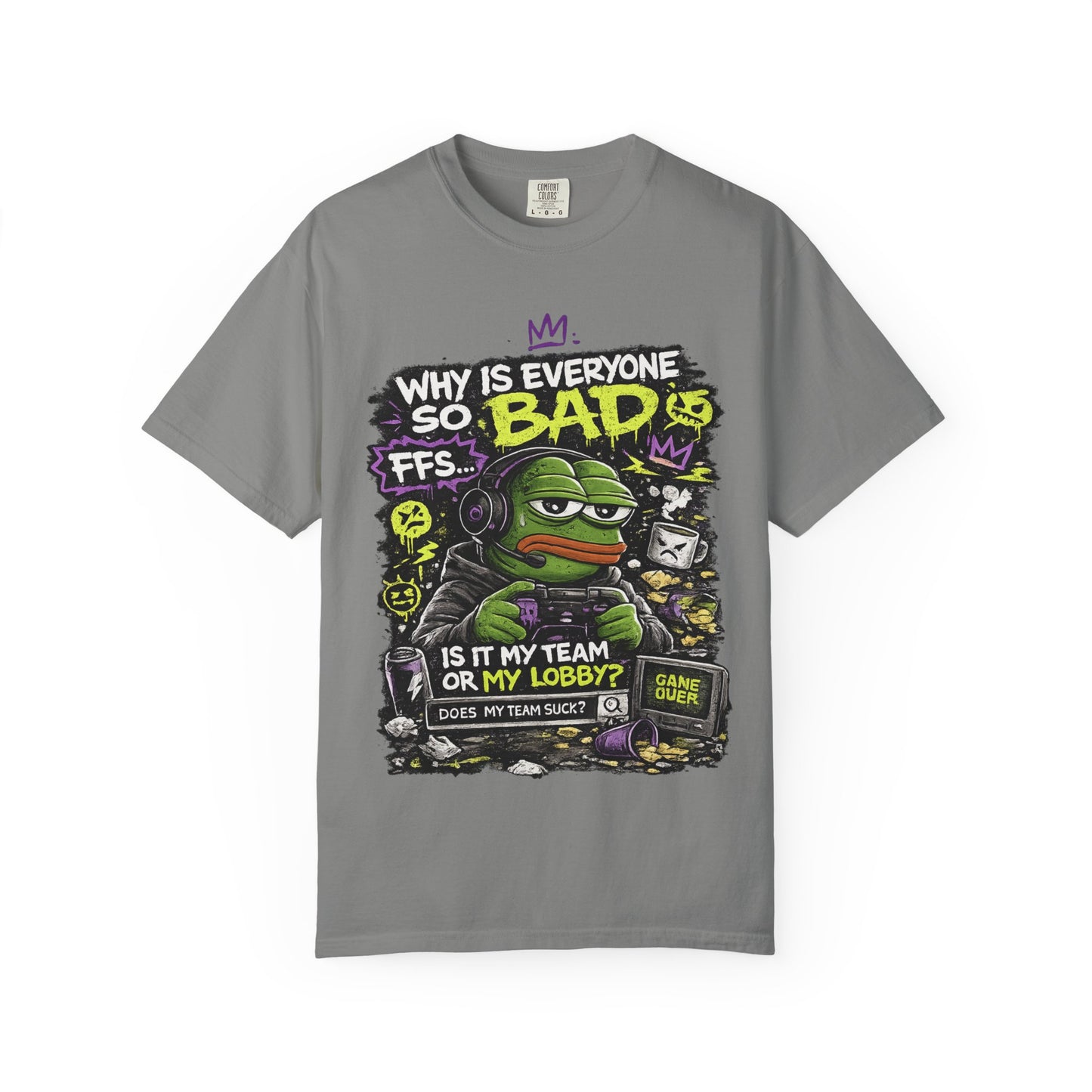 Why Is Everyone So Bad Gaming T-Shirt — Funny meme Gamer Tee